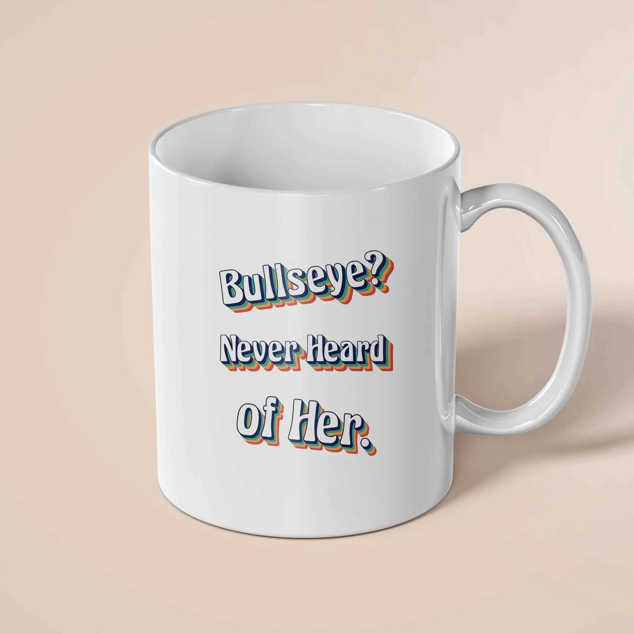 Bullseye? Never Heard Of Her Darts Mug– 11oz Ceramic Coffee Cup - Throwline Darts