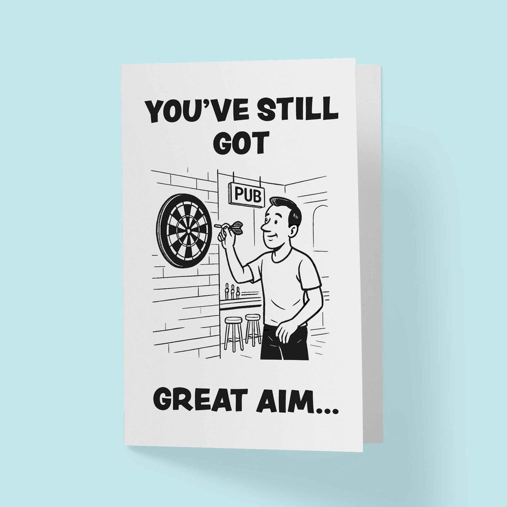 You've Still Got Great Aim  - A5 Birthday Card