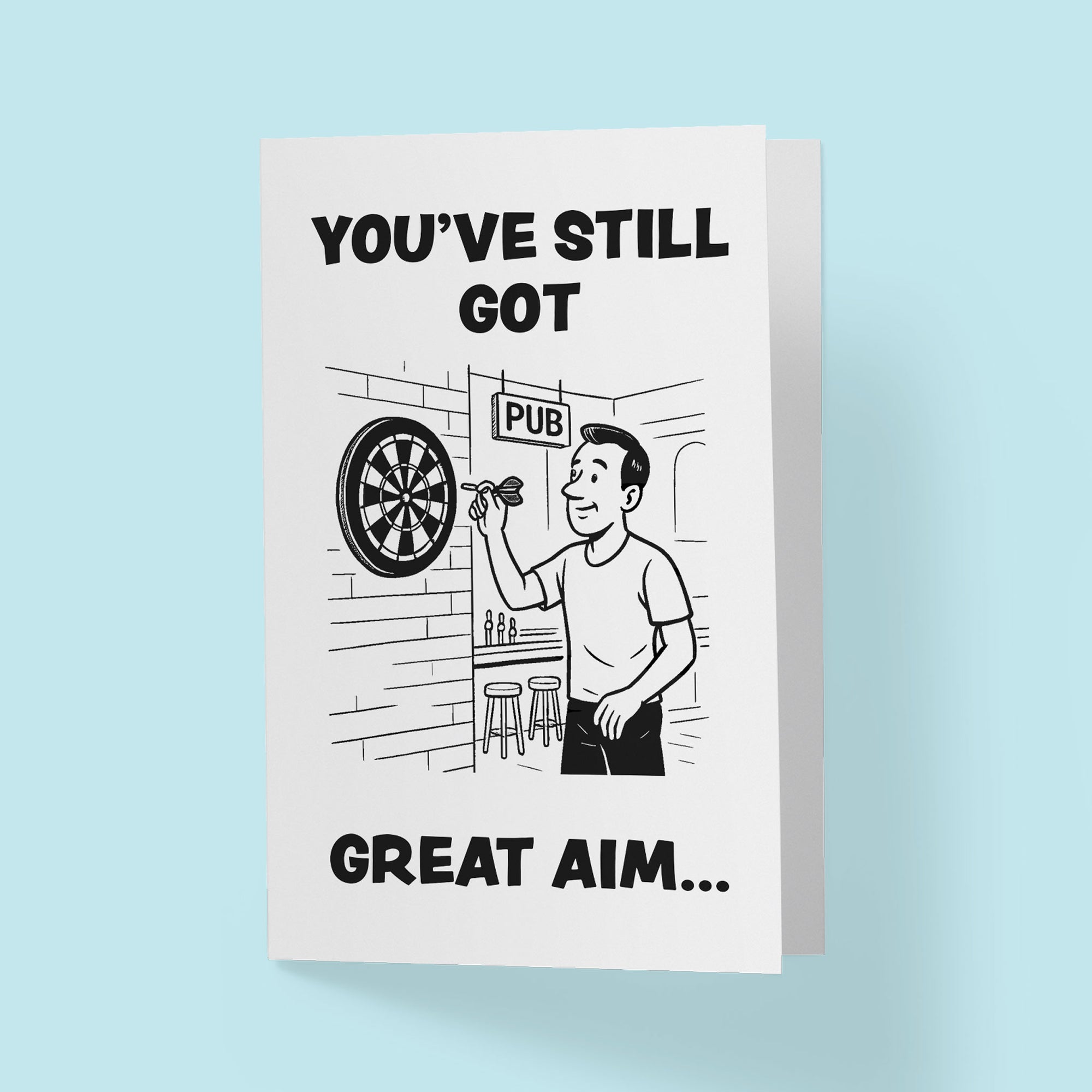 You've Still Got Great Aim  - A5 Birthday Card